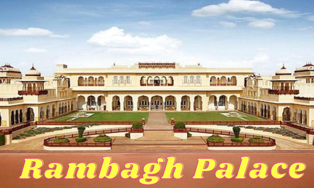 Rambagh Palace - best tourist place in Jaipur